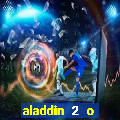 aladdin 2 o retorno de jafar filme completo dublado